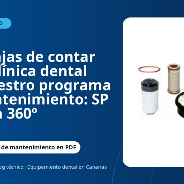 6 ventajas de contar en tu clínica dental con nuestro programa de mantenimiento: SP Integra 360º