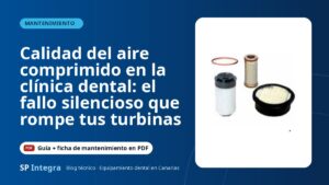Calidad del aire comprimido en la clínica dental: el fallo silencioso que rompe tus turbinas — SP Integra Equipamiento Dental Canarias