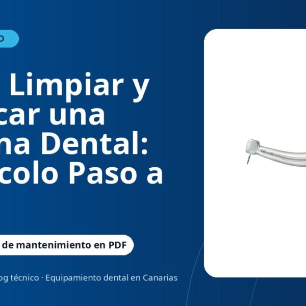 Cómo Limpiar y Lubricar una Turbina Dental: Protocolo Paso a Paso
