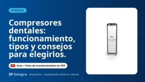 Compresores dentales: funcionamiento, tipos y consejos para elegirlos. — SP Integra Equipamiento Dental Canarias
