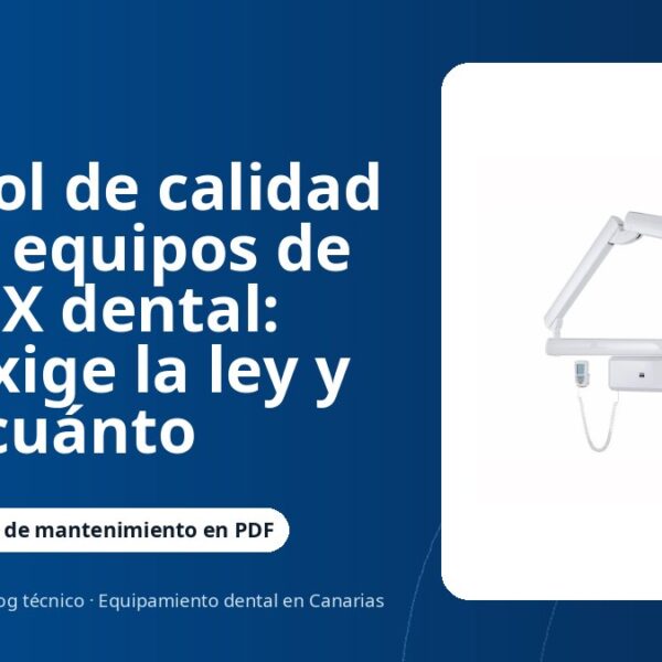 Control de calidad de los equipos de rayos X dental: qué exige la ley y cada cuánto