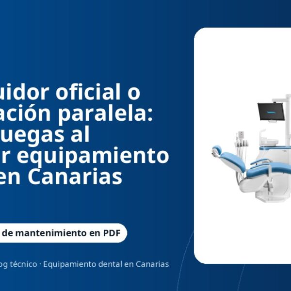 Distribuidor oficial o importación paralela: qué te juegas al comprar equipamiento dental en Canarias