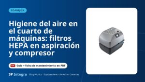 Higiene del aire en el cuarto de máquinas: filtros HEPA en aspiración y compresor — SP Integra Equipamiento Dental Canarias