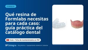 Qué resina de Formlabs necesitas para cada caso: guía práctica del catálogo dental — SP Integra Equipamiento Dental Canarias