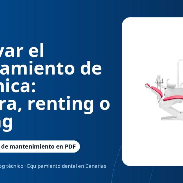 Renovar el equipamiento de tu clínica: compra, renting o leasing
