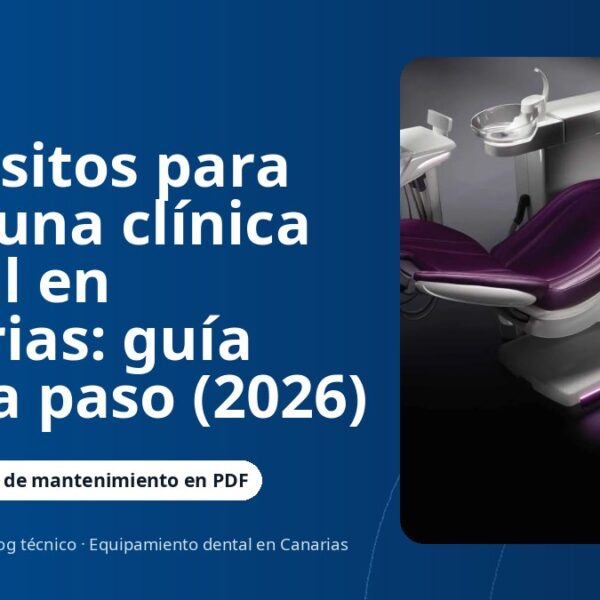 Requisitos para abrir una clínica dental en Canarias: guía paso a paso (2026)