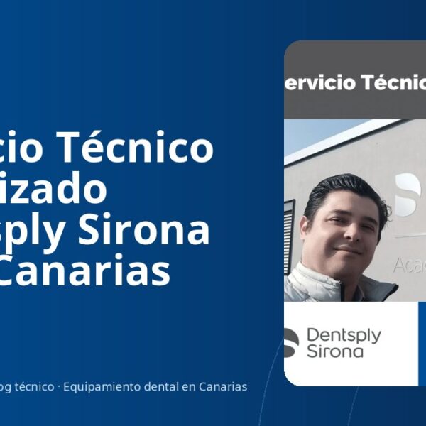 Servicio Técnico autorizado Dentsply Sirona Islas Canarias